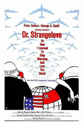 DR. STRANGELOVE, OR: HOW I LEARNED TO STOP WORRYING AND LOVE THE BOMB